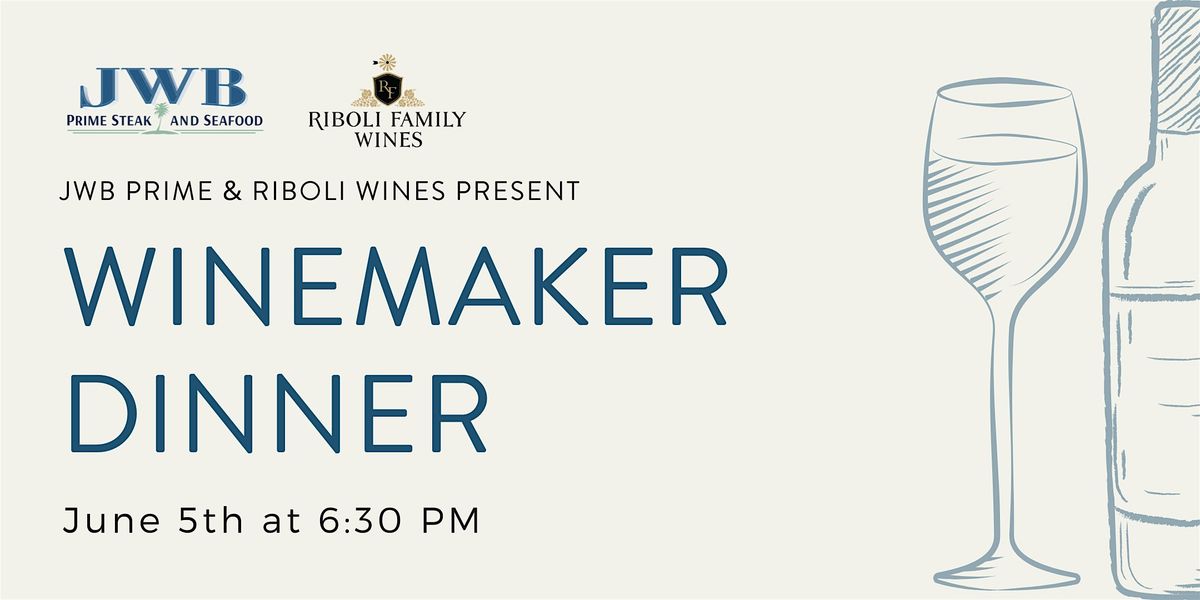 JWB  Prime Steak and Seafood + Riboli Family Wines Winemaker Dinner, 5 June | Event in South Lake Tahoe | AllEvents