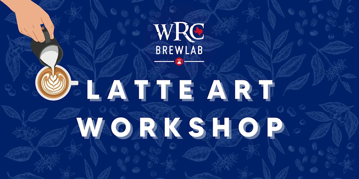 WRC - Latte Art Workshop, 22 November | Event in Dallas | AllEvents