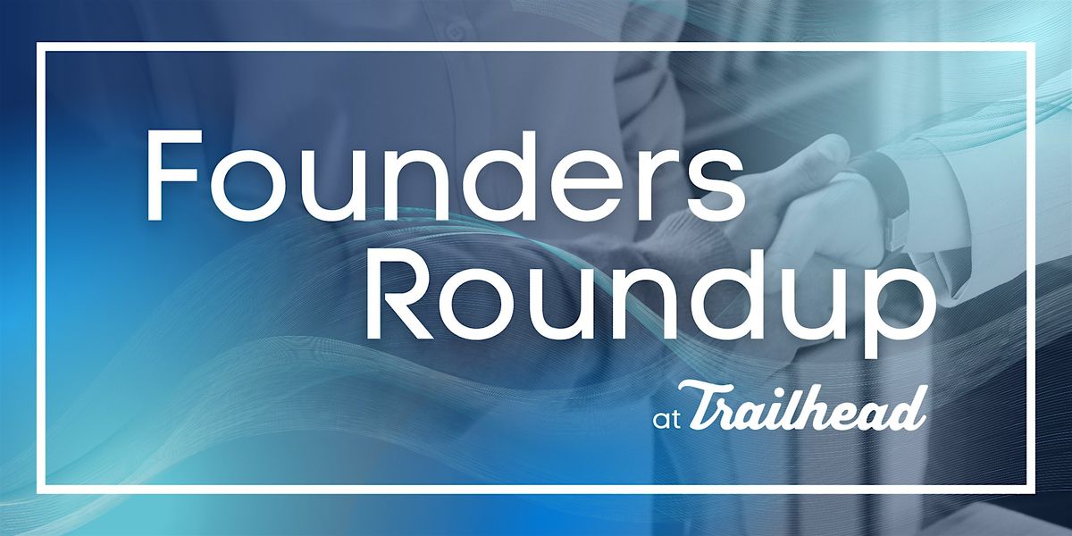 Founders Roundup at Trailhead, 24 June | Event in Boise | AllEvents