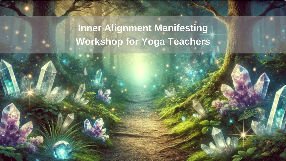 Gem Yoga - Inner Alignment Manifesting Workshop for Yoga Teachers, 27 May | Online Event | AllEvents