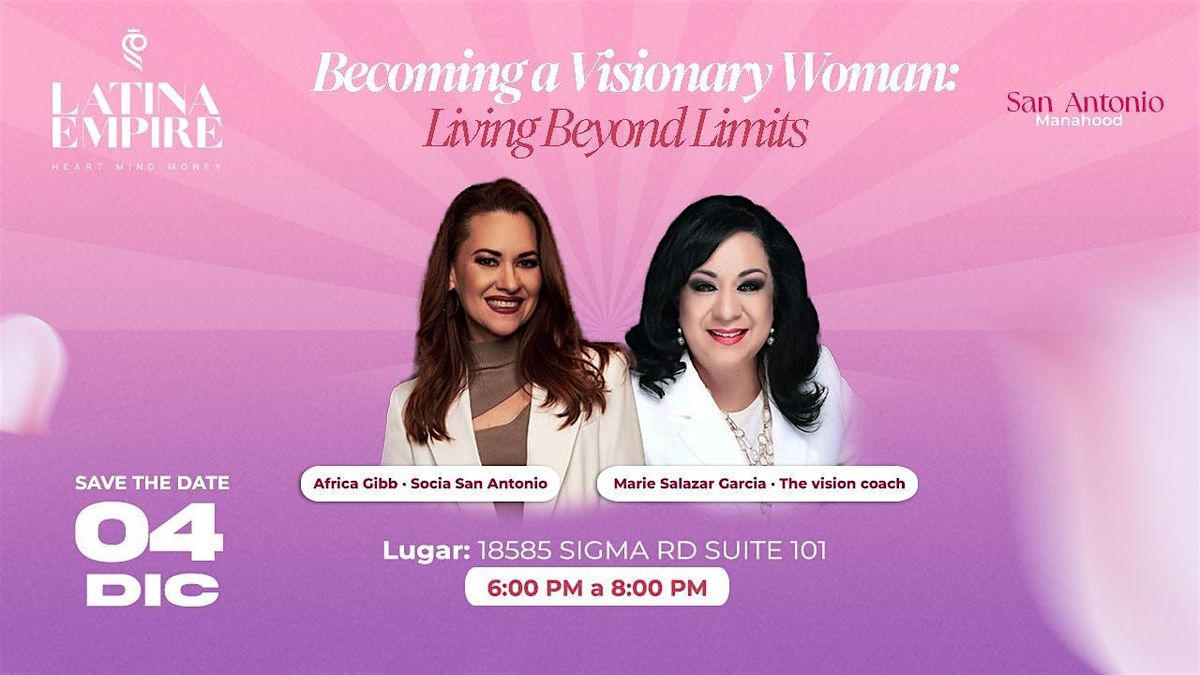 Becoming a Visionary Woman: Living Beyond Limits, 4 December | Event in San Antonio | AllEvents