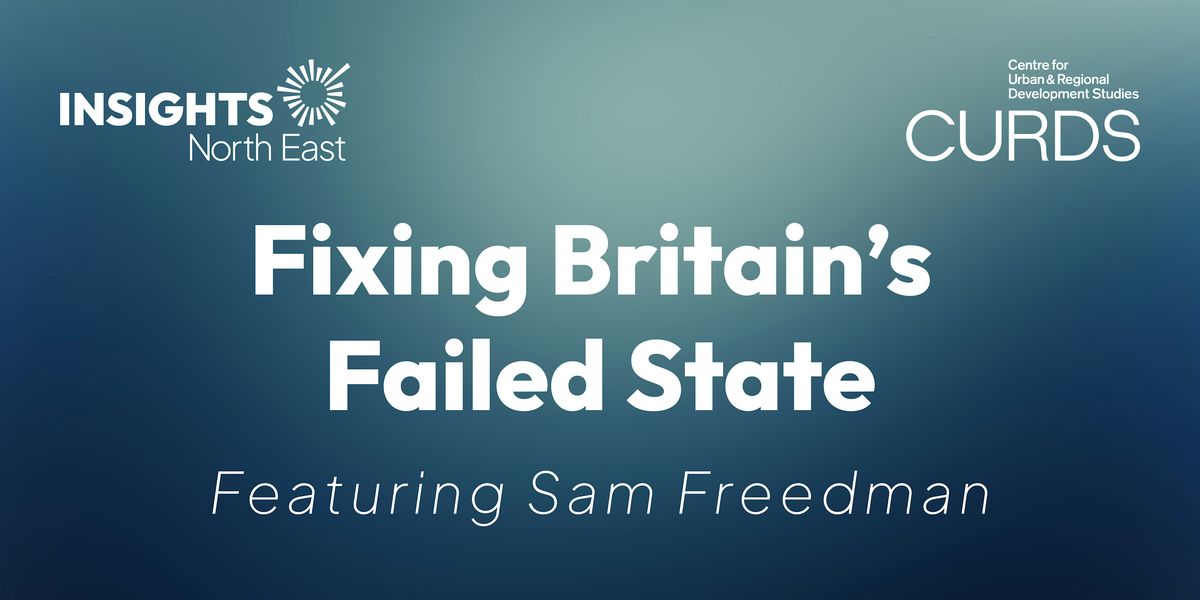 Fixing Britain’s Failed State, 15 October | Event in Newcastle upon Tyne | AllEvents