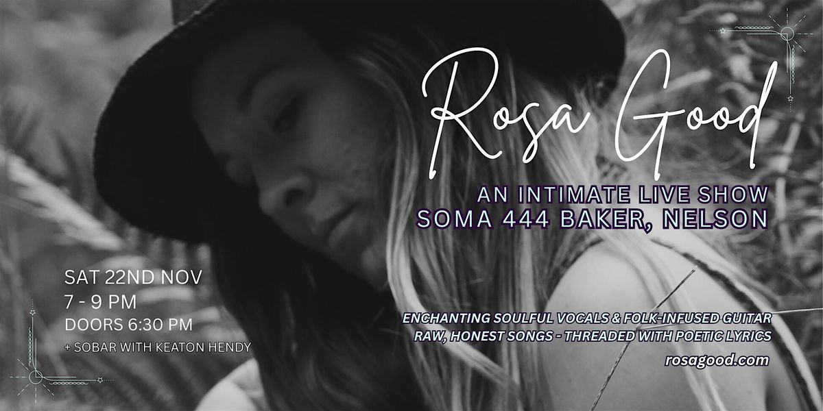 Rosa Good - Live at SOMA Sound & Events, 22 November | Event in Nelson | AllEvents