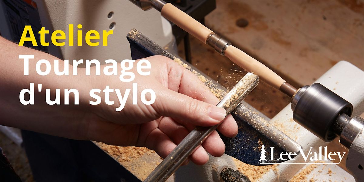Lee Valley Tools Laval - Tournage d'un stylo, 17 January | Event in Laval | AllEvents