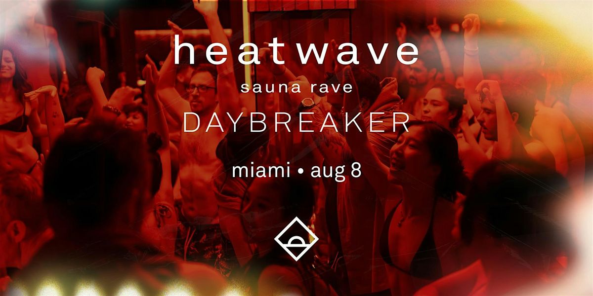 DAYBREAKER MIAMI // HEATWAVE // AUG 8, 8 August | Event in Miami Beach | AllEvents