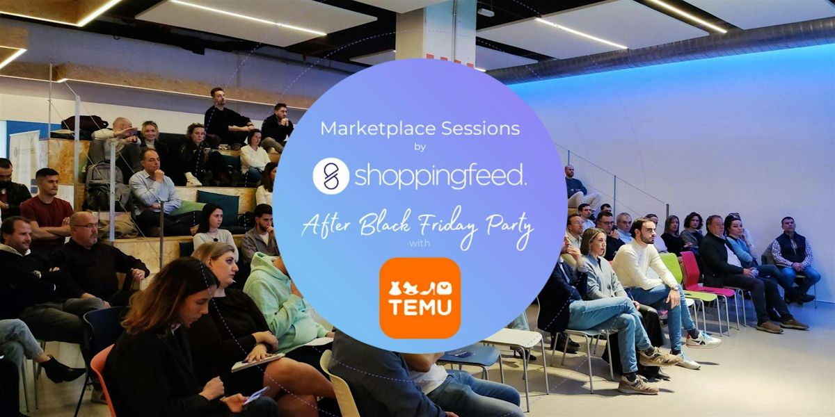Marketplace Sessions: After Black Friday Party with TEMU, 4 December | Event in Alacant | AllEvents