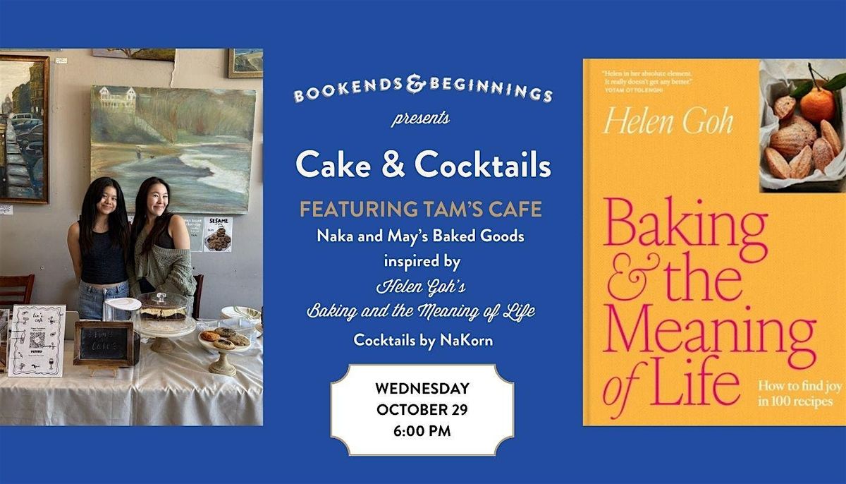 Cake and Cocktails inspired by Helen Goh's Baking and the Meaning of Life, 29 October | Event in Evanston
