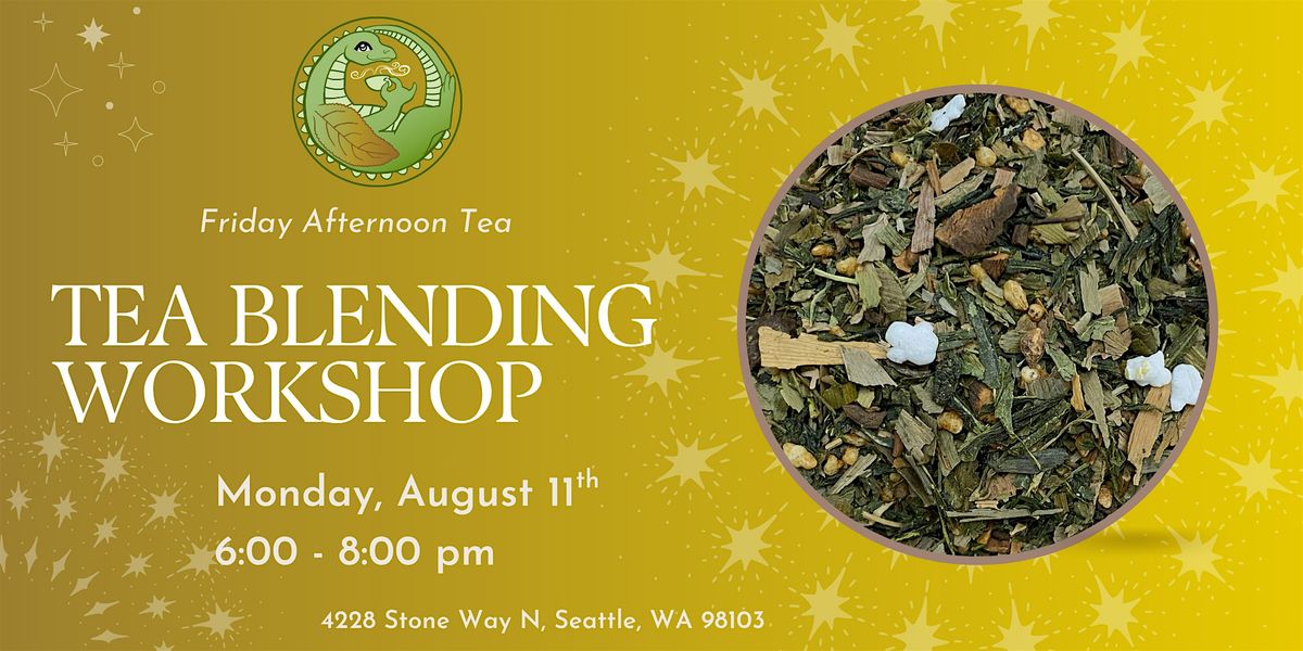 August Tea Blending Workshop, 11 August | Event in Seattle | AllEvents