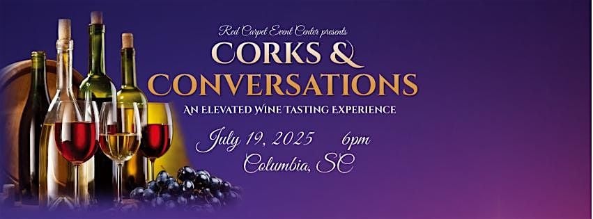 Corks & Conversations:  An Elevated Wine Tasting Experience, 19 July | Event in Columbia | AllEvents