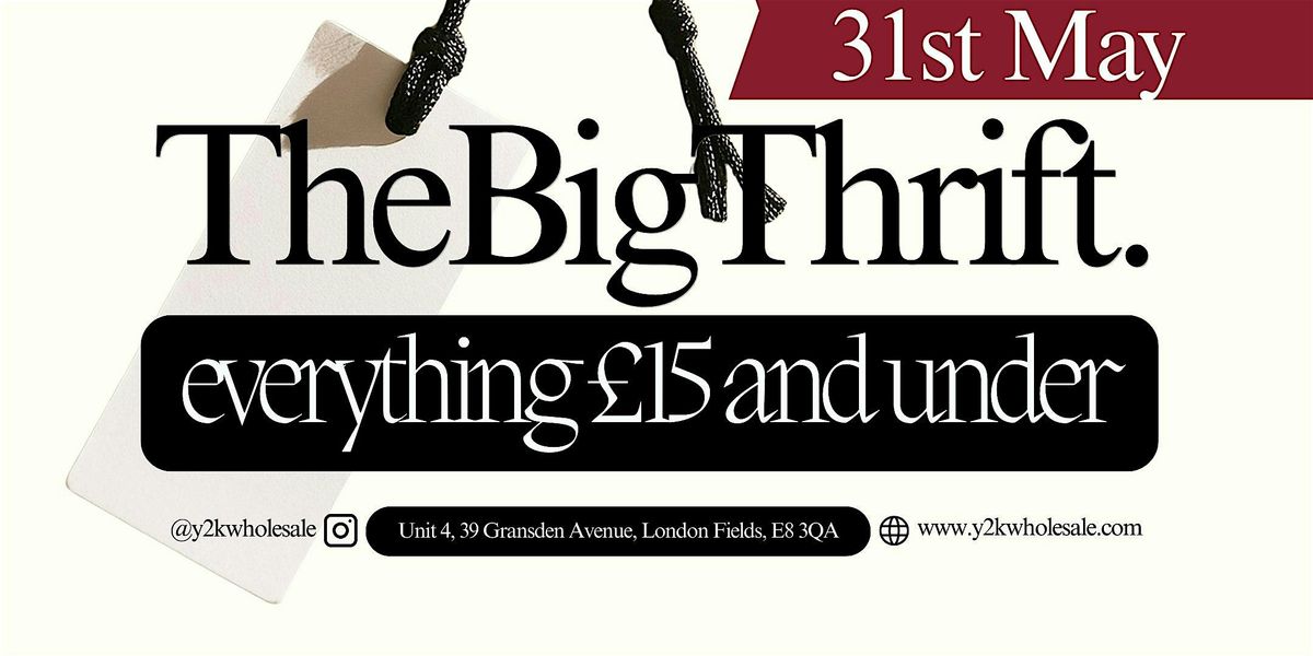 SATURDAY £15&UNDER VINTAGE WAREHOUSE SALE TheBigThriftEVENT BY Y2KWHOLESALE, 31 May | Event in London
