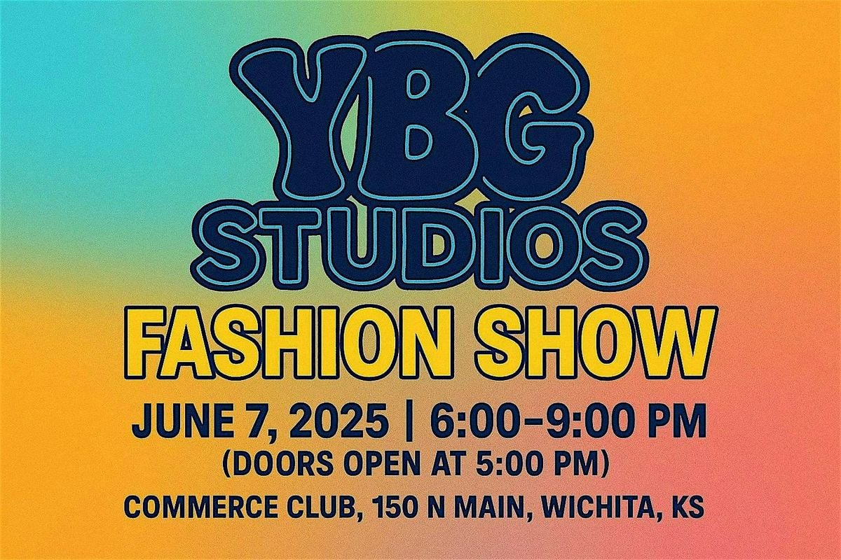 YBG Studios Fashion Show, 7 June | Event in Wichita | AllEvents