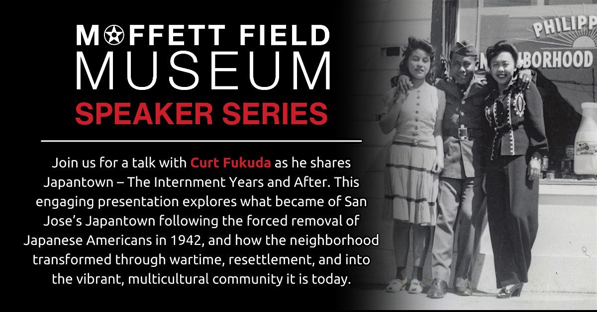 Moffett Field Museum • Speaker Series on San Jose Japantown after WW2, 23 August | Event in Mountain View