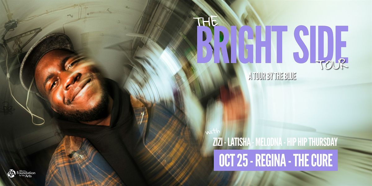 The Blue (Live in Regina) w/ ZIZI, LATISHA, Melodna, & Hip Hip Thursday, 25 October | Event in Regina