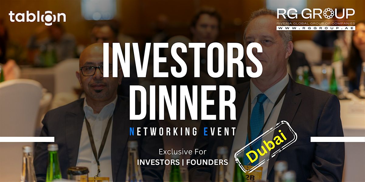 Dubai Investors Dinner | B2B Networking | With Investors & VCs, 21 August | Event in Dubai | AllEvents