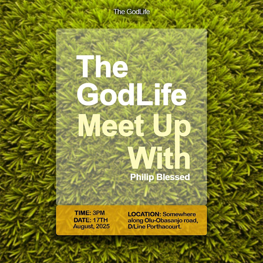 The GodLife Meet Up with Philip Blessed, 17 August | Event in Port Harcourt | AllEvents