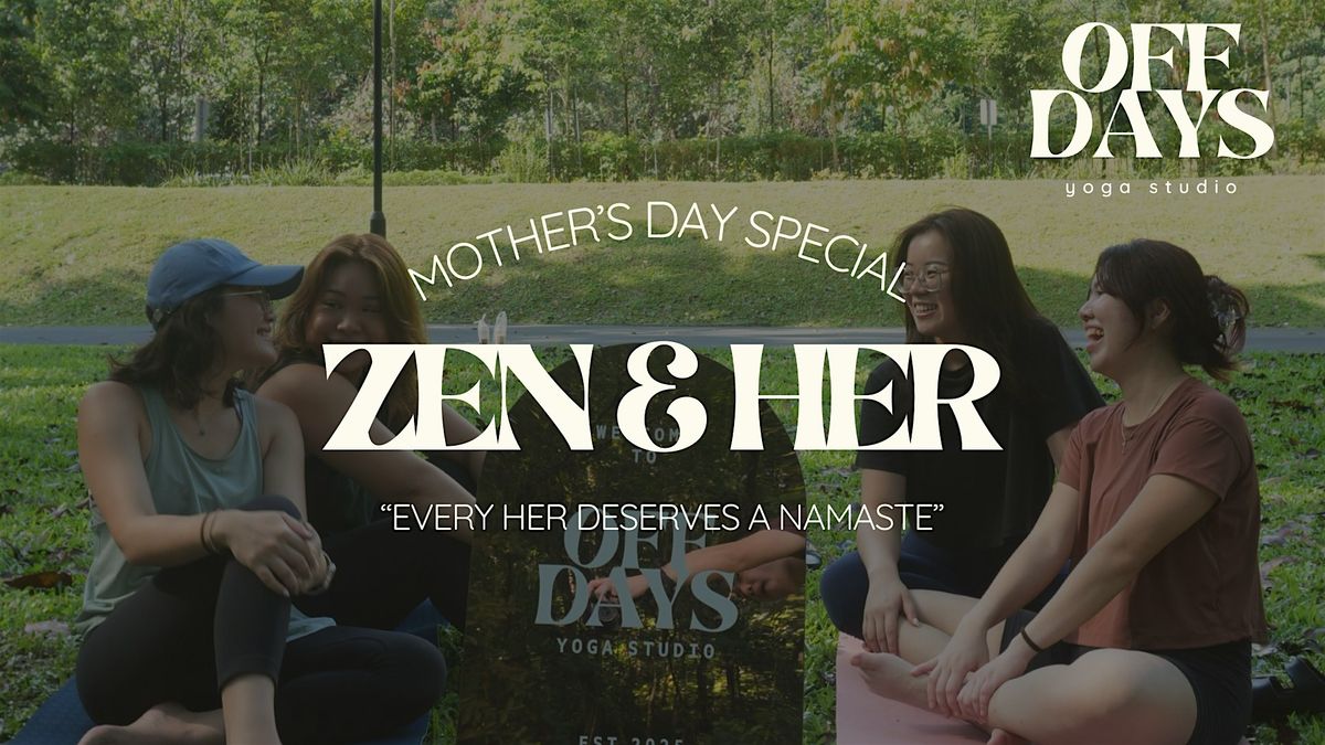 OffDays: Zen & Her (Mother's Day Special), 10 May | Event in Singapore | AllEvents