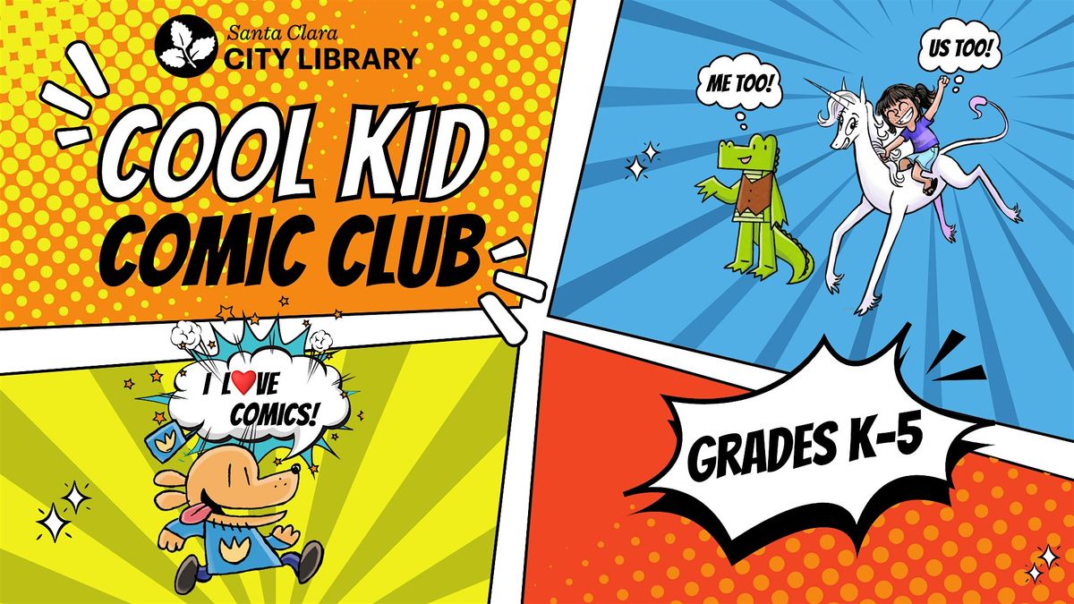 Cool Kid Comic Club (Grades K-5), 19 June | Event in Santa Clara | AllEvents