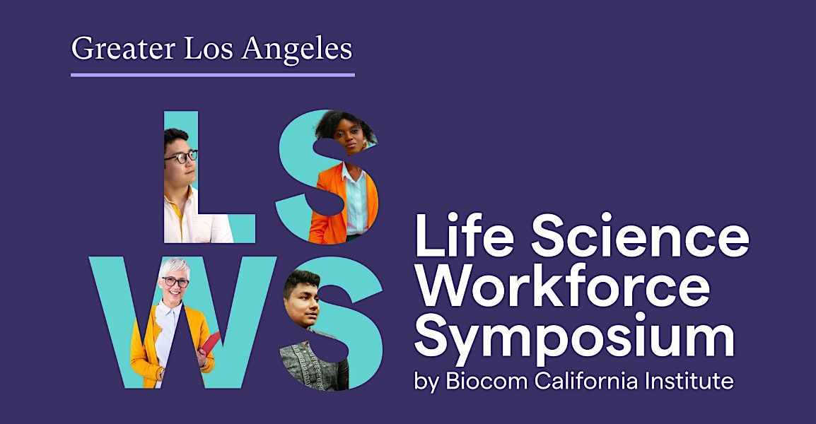 Greater Los Angeles | Life Science Workforce Symposium, 26 August | Event in Los Angeles | AllEvents