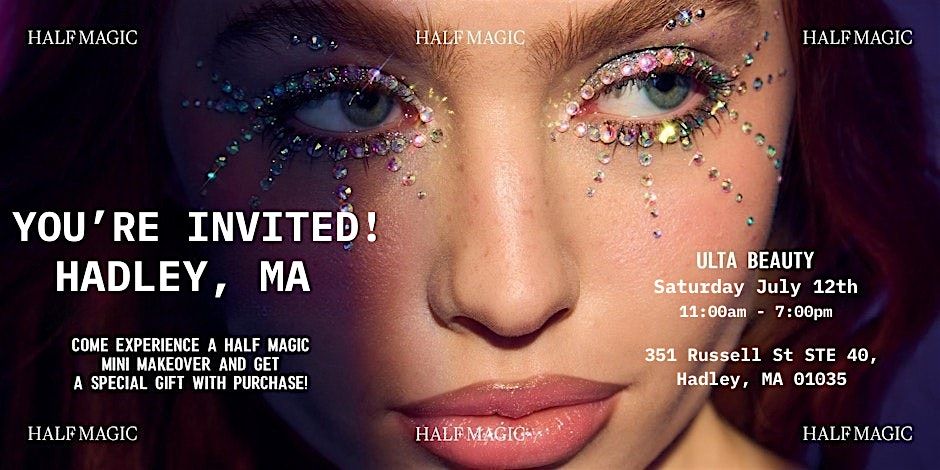 Half Magic x Ulta Beauty in Hadley, MA, 12 July | Event in Hadley | AllEvents