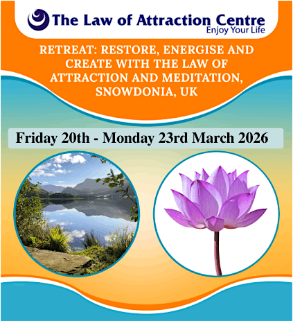 RETREAT: RESTORE, ENERGISE & CREATE WITH THE LAW OF ATTRACTION & MEDITATION, 20 March | Event in Nantlle