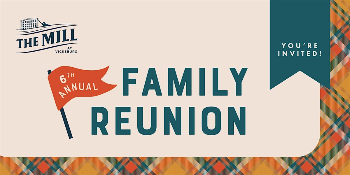 6th Annual Mill Family Reunion, 11 October | Event in Vicksburg | AllEvents