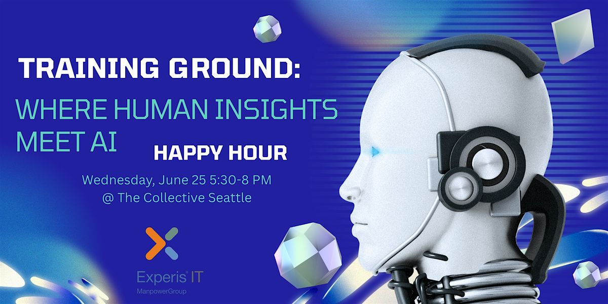 Training Ground: Where Human Insights Meet AI Happy Hour, 25 June | Event in Seattle | AllEvents