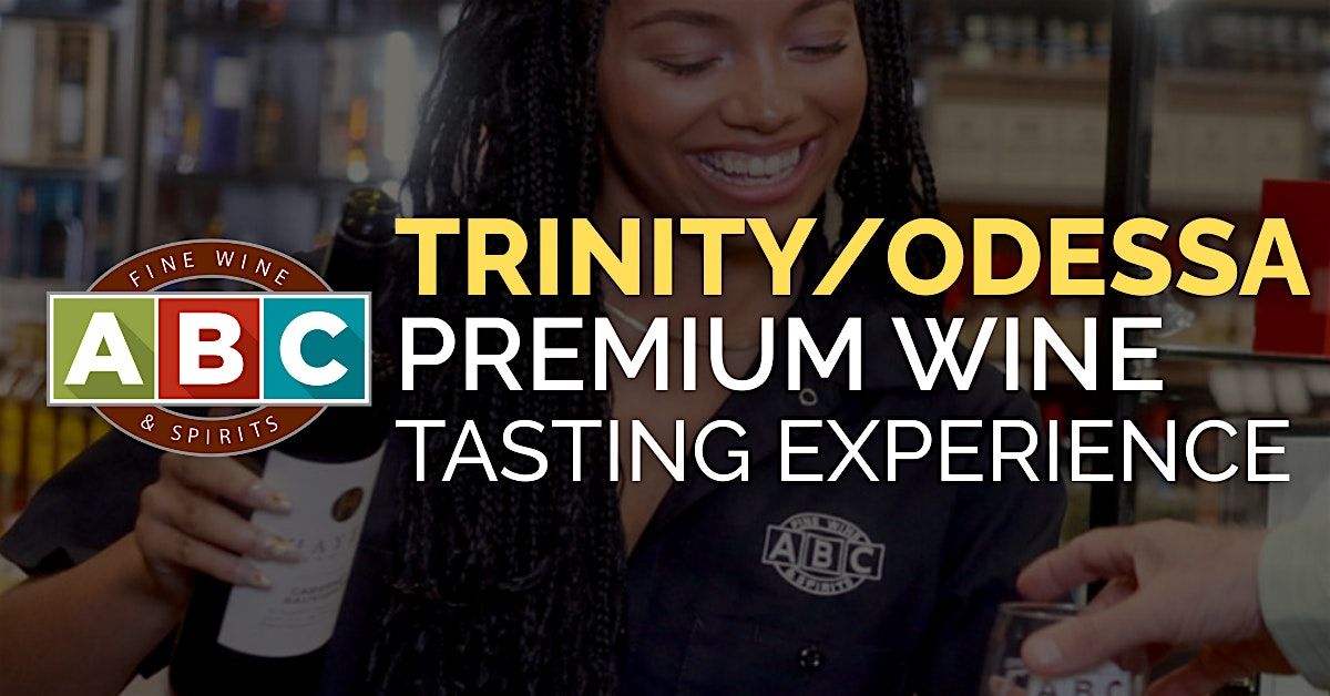 ABC Trinity/Odessa Premium Wine Tasting Experience, 28 January | Event in Odessa | AllEvents