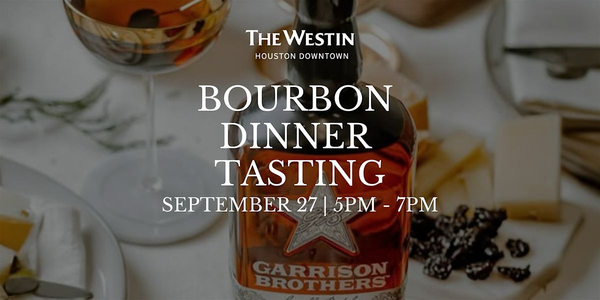Garrison Brothers Bourbon Dinner Tasting at Westin Houston Downtown, 27 September | Event in Houston | AllEvents