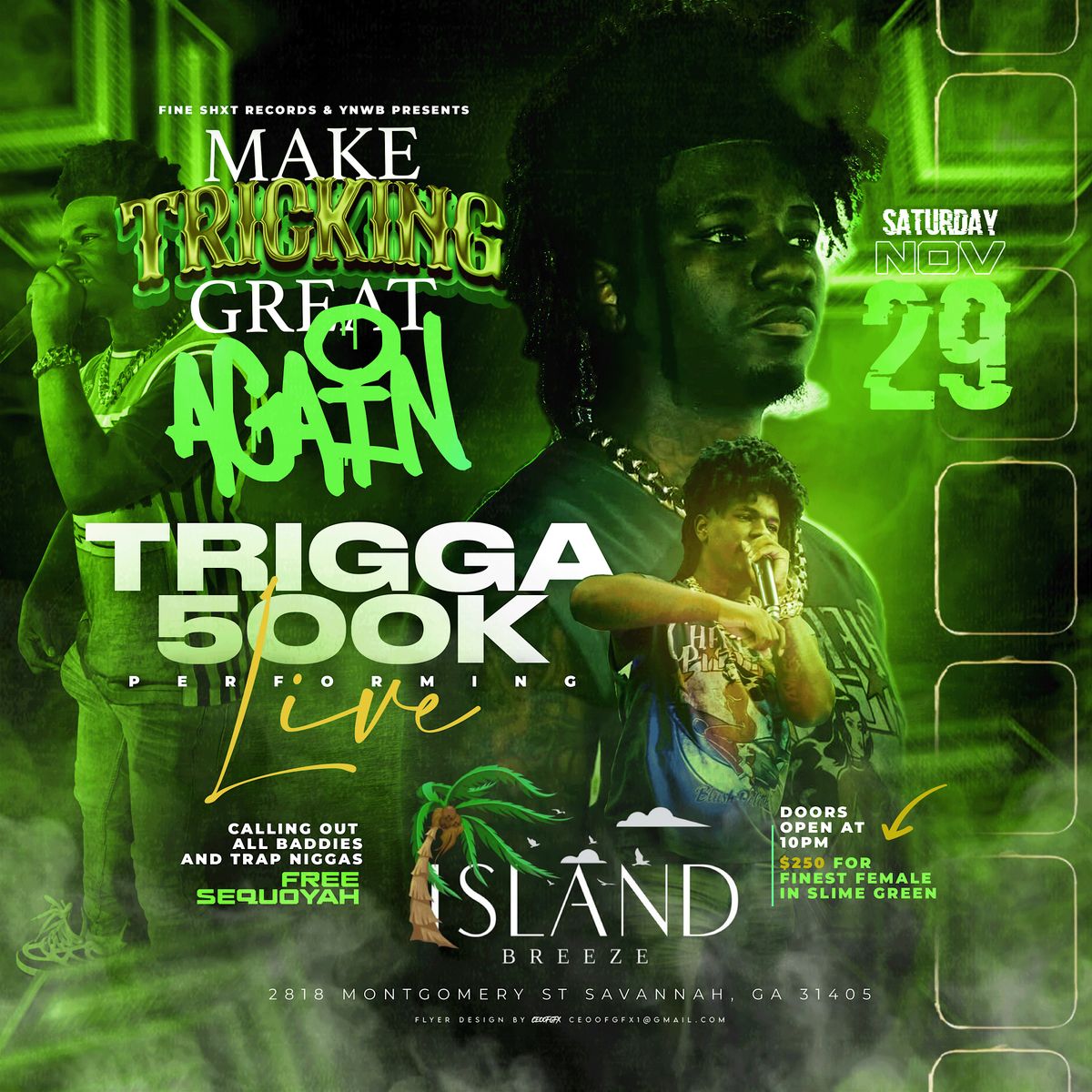 MAKE TRICCIN GREAT AGAIN (TRIGGA500K) PERFORMING LIVE, 29 November | Event in Savannah | AllEvents