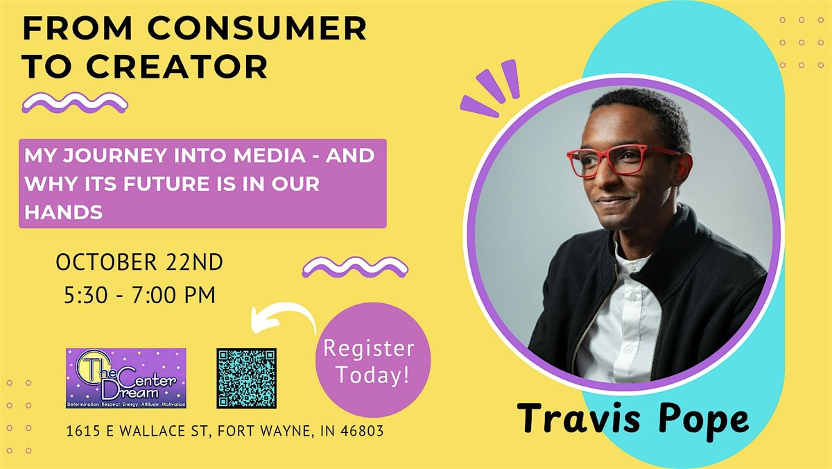 From Consumer to Creator: My Journey with Media and Now, 22 October | Event in Fort Wayne | AllEvents