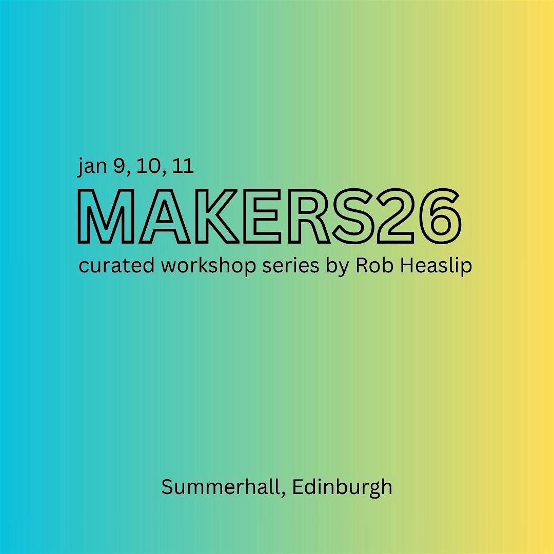MAKERS26, 9 January | Event in Edinburgh | AllEvents