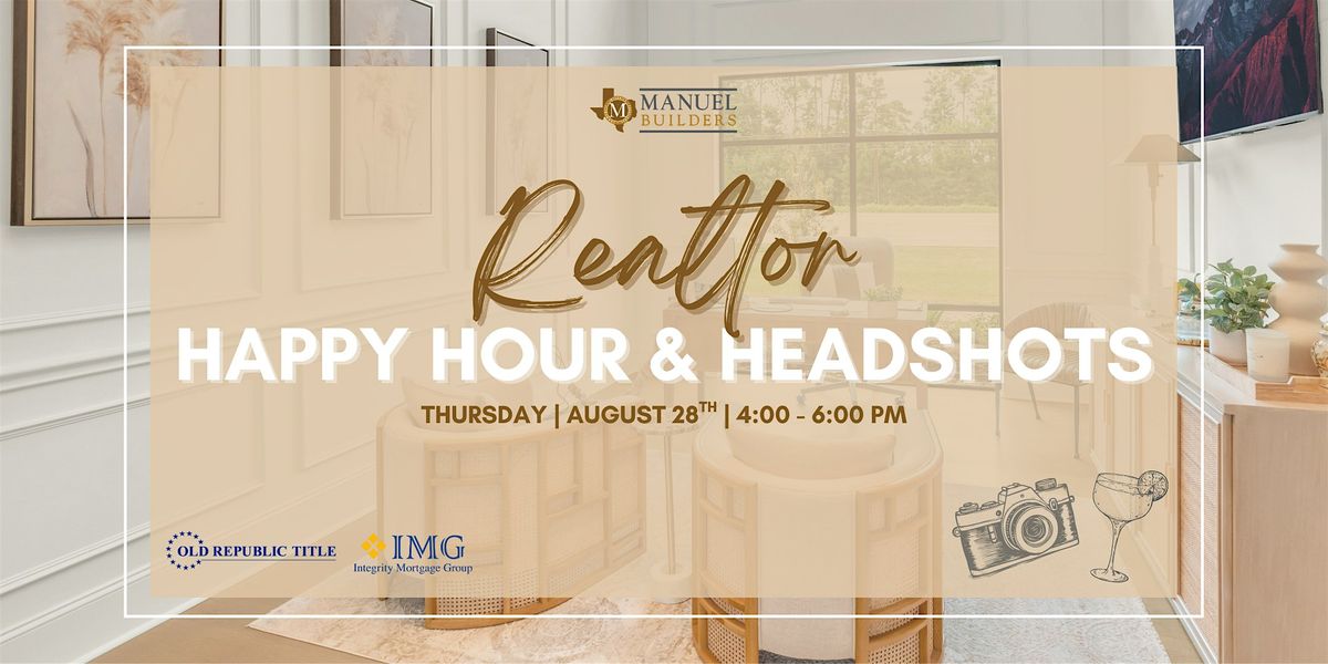Realtor Happy Hour & Headshots, 28 August | Event in Conroe | AllEvents