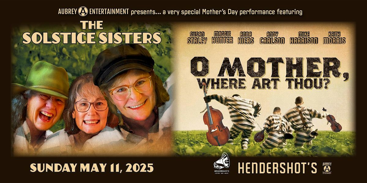 O' Mother Where Art Thou: A Mother's Day show with The Solstice Sisters | Event in Athens | AllEvents