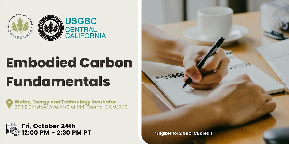 Embodied Carbon Fundamentals Workshop (Fresno), 24 October | Event in Fresno | AllEvents