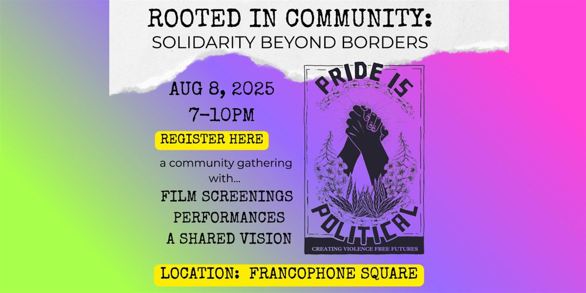 Pride is Political - “Rooted in Care: Solidarity Beyond Borders” | Event in Ottawa | AllEvents