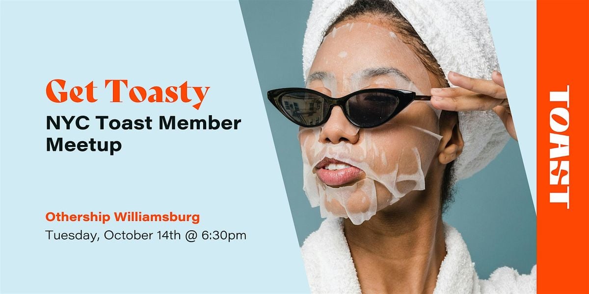 Get Toasty: NYC Toast Member Meetup, 14 October | Event in Brooklyn | AllEvents