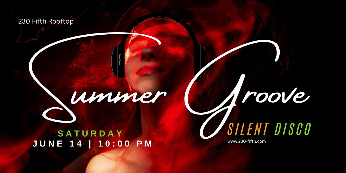SUMMER GROOVE SILENT DISCO@230 Fifth Rooftop, 14 June | Event in New York | AllEvents