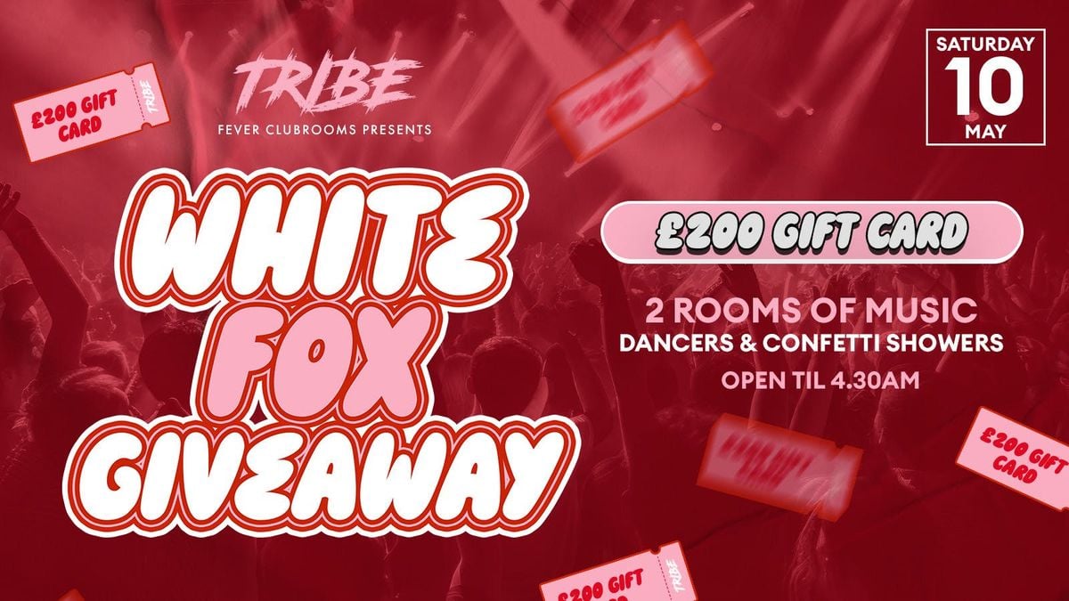 TRIBE - WHITE FOX GIVEAWAY | Event in Plymouth | AllEvents