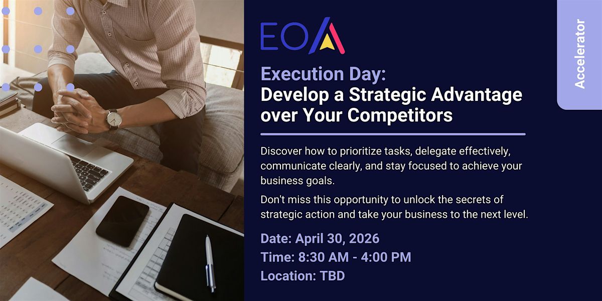 EOA Execution Day: Develop a Strategic Advantage over Your Competitors, 30 April | Event in TBD | AllEvents