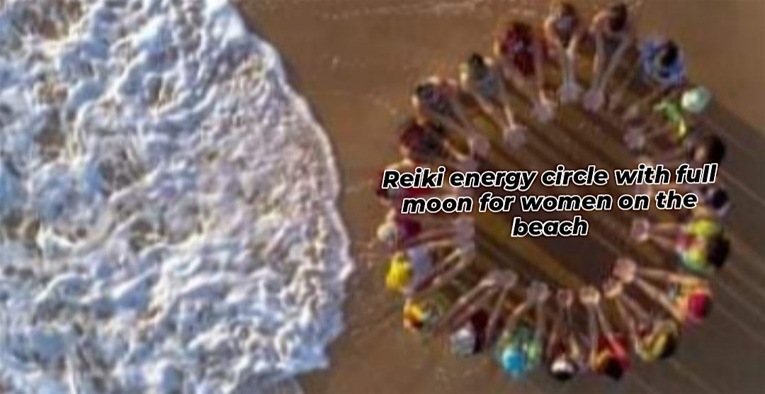Reiki Circle With Full Moon | Event in Miami Beach | AllEvents