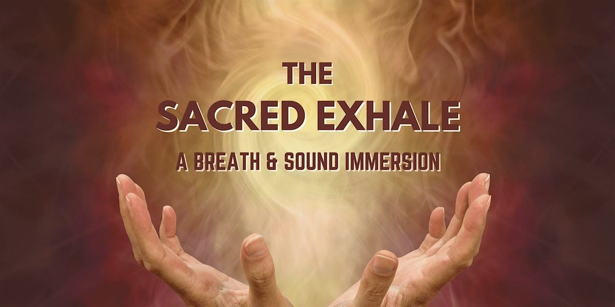 The Sacred Exhale: A Breath & Sound Immersion, 17 October | Event in Austin | AllEvents
