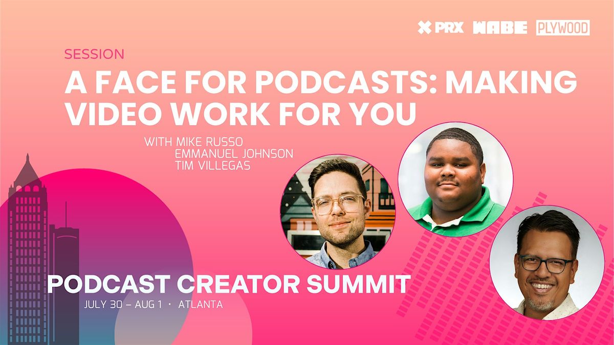 A Face for Podcasts: Making Video Work for You, 31 July | Event in Atlanta | AllEvents