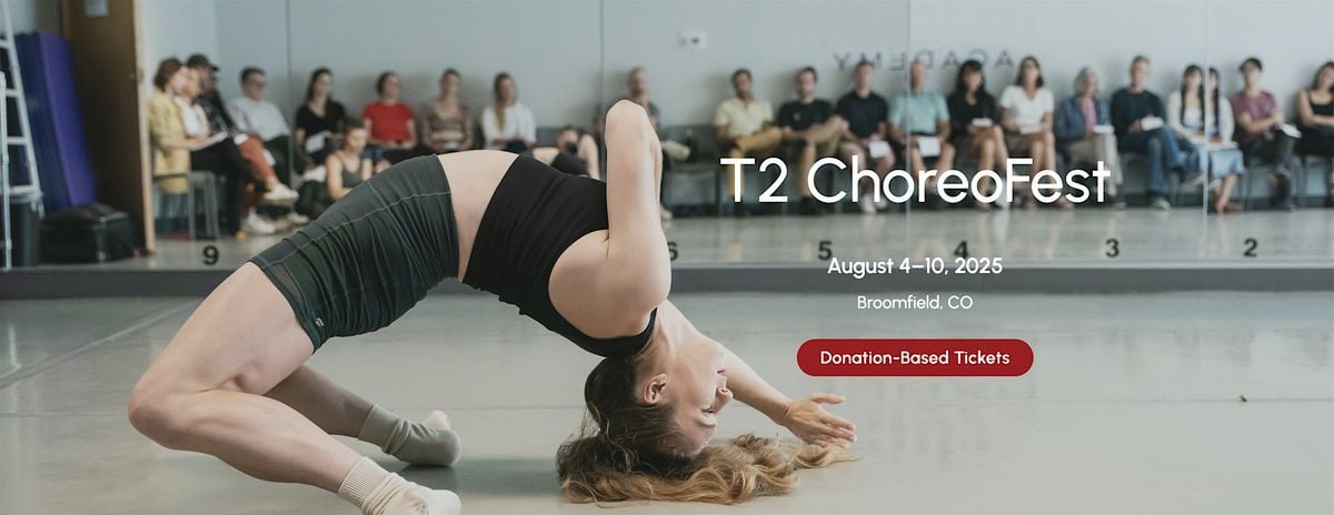 T2 ChoreoFest 2025, 10 August | Event in Broomfield | AllEvents