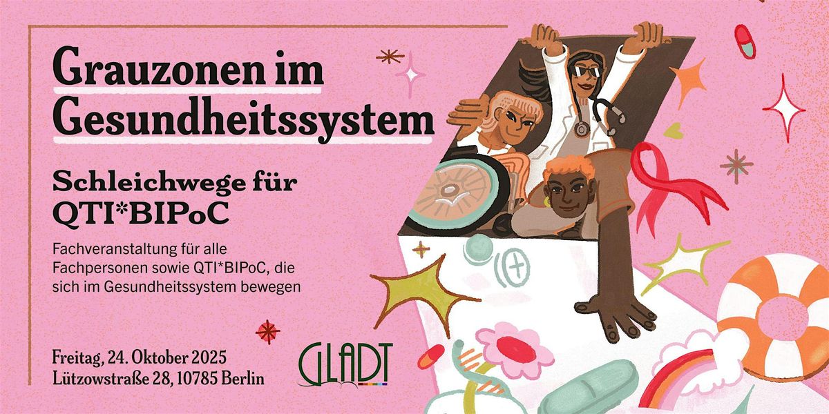 Grauzonen im Gesundheitssystem – Schleichwege für QTI*BIPoC, 24 October | Event in Berlin | AllEvents