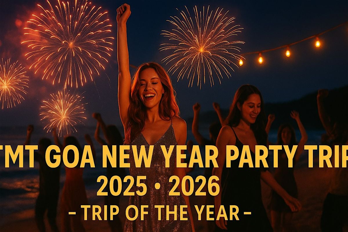 TMT Goa Party Trip With Best New Year Party In Goa 2025 - 2026 - NYE Events, 30 December | Event in Goa | AllEvents