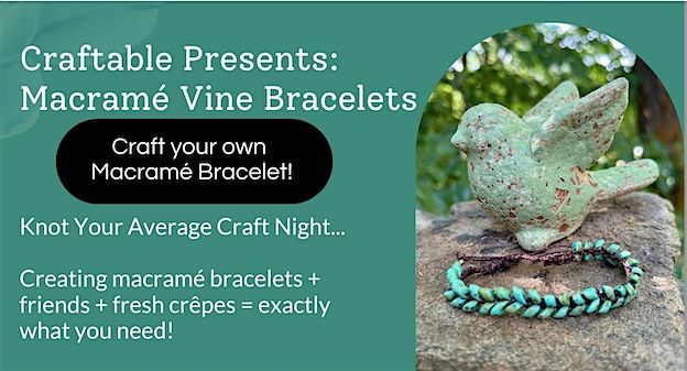 Make your own Macrame Vine Bracelets with Craftable, 28 August | Event in Logan | AllEvents