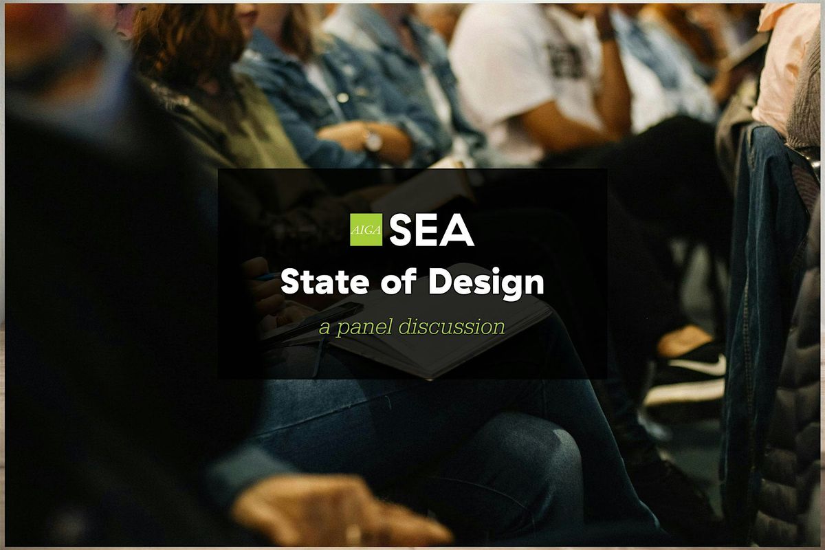 The State of Design: Panel Discussion, 24 October | Event in Seattle | AllEvents