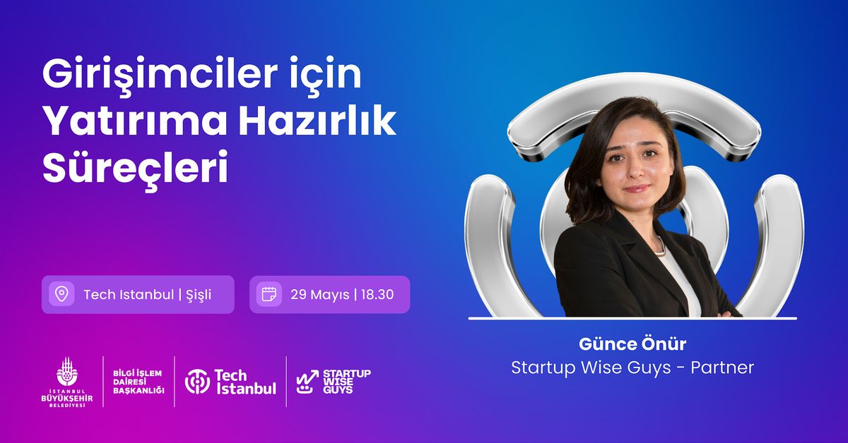 Girişimciler için Yatırıma Hazırlık Süreçleri, 29 May | Event in Istanbul | AllEvents