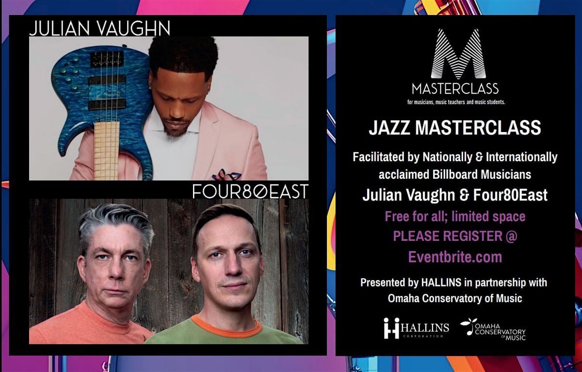 Jazz Masterclass with Julian Vaughn and Four80East - FREE, 29 August | Event in Omaha | AllEvents