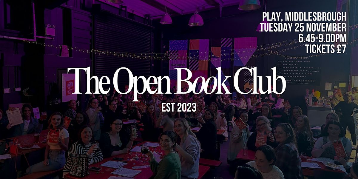 The Open Book Club | November 2025 | Play Middlesbrough, 25 November | Event in Middlesbrough | AllEvents